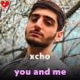Xcho music you and me 