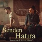 Kerim Araz & Sevgim Yılmaz - Senden Hatıra 