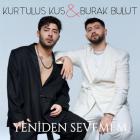 Kurtuluş Kuş & Burak Bulut - Yeniden Sevemem