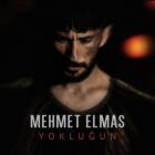 M‌‌ehmet ‌‌Elmas - Yokluğun ‌‌